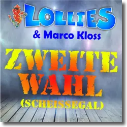 Cover: Lollies & Marco Kloss - Zweite Wahl (Scheissegal)