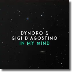 Cover: Dynoro & Gigi D'Agostino - In My Mind