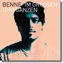 Cover: Benne - Im Großen und Ganzen