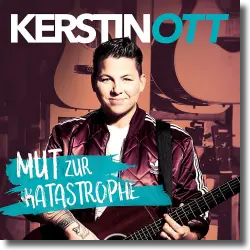 Cover: Kerstin Ott - Mut zur Katastrophe