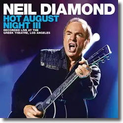 Cover: Neil Diamond - Hot August Night III
