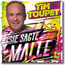 Cover: Tim Toupet - Sie sagte Malle