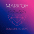 Cover: Mark 'Oh - Someone To Love
