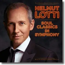 Cover: Helmut Lotti - Soul Classics in Symphony