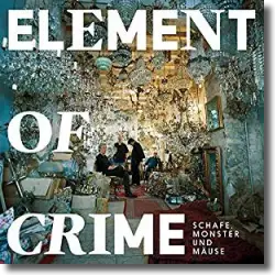 Cover: Element Of Crime - Schafe, Monster und Mäuse