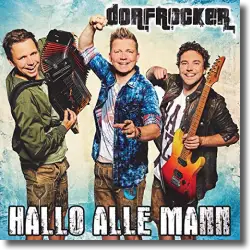 Cover: Dorfrocker - Hallo alle Mann