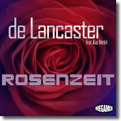 Cover: De Lancaster feat. Kay Dörfel - Rosenzeit