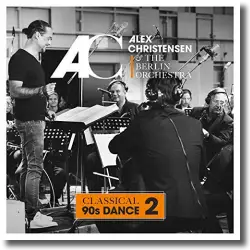 Cover: Alex Christensen & The Berlin Orchestra - Classical 90s Dance 2