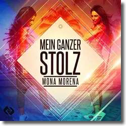 Cover: Mona Morena - Mein ganzer Stolz