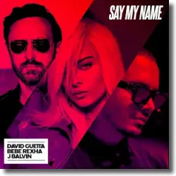 Cover: David Guetta, Bebe Rexha & J Balvin - Say My Name