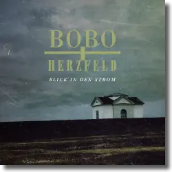Cover: Bobo & Herzfeld - Blick in den Strom