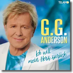 Cover: G.G. Anderson - Ich will mein Herz zurück