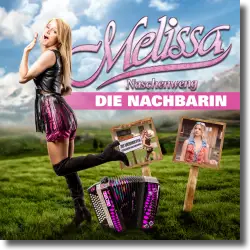 Cover: Melissa Naschenweng - Die Nachbarin