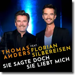 Cover: Thomas Anders feat. Florian Silbereisen - Sie sagte doch sie liebt mich