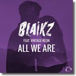 Cover: Blaikz feat. Vintage Neon - All We Are