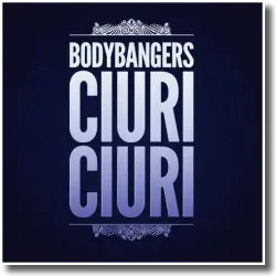 Cover: Bodybangers - Ciuri Ciuri