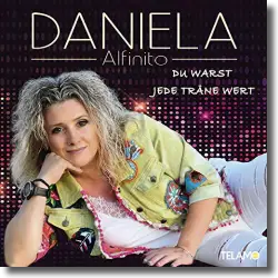 Cover: Daniela Alfinito - Du warst jede Träne wert