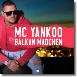 Cover: MC Yankoo - Balkan Mädchen