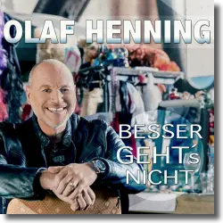 Cover: Olaf Henning - Besser geht's nicht