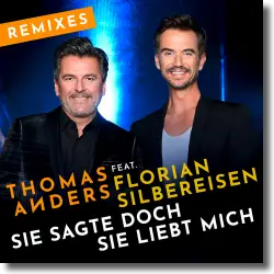Cover: Thomas Anders feat. Florian Silbereisen - Sie sagte doch sie liebt mich (Remixe)