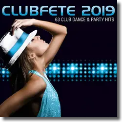Cover: Various Artists - Clubfete 2019 (63 Club Dance & Party Hits)