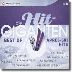 Cover: Various Artists - Die Hit Giganten -  Best of Après Ski Hits
