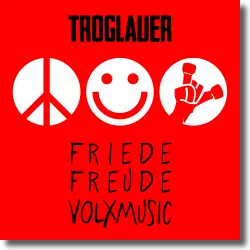 Cover: Troglauer Buam - Friede, Freude, Volksmusik