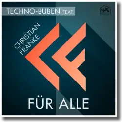 Cover: Techno-Buben feat. Christian Franke - Für alle