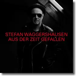 Cover: Stefan Waggershausen - Aus der Zeit gefallen