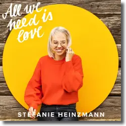 Cover: Stefanie Heinzmann - All We Need Is Love