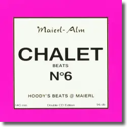 Cover: Various Artists - Chalet Beats No. 6 (Maierl Alm)