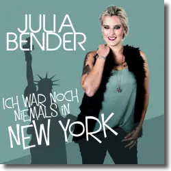 Cover: Julia Bender - Ich war noch niemals in New York