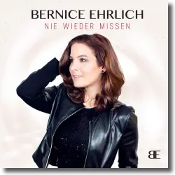 Cover: Bernice Ehrlich - Nie wieder missen