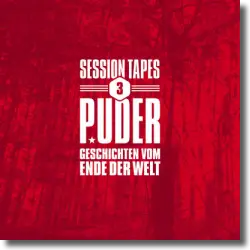 Cover: Puder - Session Tapes 3 - Geschichten vom Ende der Welt