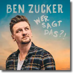 Cover: Ben Zucker - Wer sagt das?!