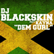 Cover: DJ Blackskin feat. Kayna - Dem Gurl