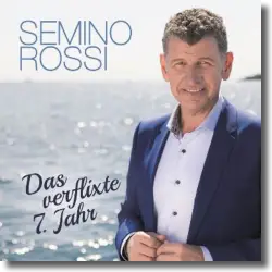 Cover: Semino Rossi - Das verflixte 7. Jahr