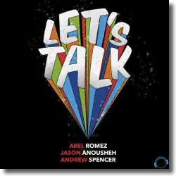 Cover: Abel Romez & Jason Anousheh & Andrew Spencer - Let's Talk