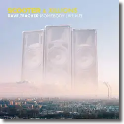 Cover: Scooter & Xillions - Rave Teacher (Somebody Like Me)