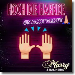 Cover: Marry & Balineiro - Hoch die Hände (#Nachtgebet)