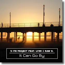 Cover: X-ite Project feat. Lynn & Raw D. - It Can Go By