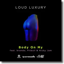 Cover: Loud Luxury feat. brando, Pitbull & Nicky Jam - Body On My