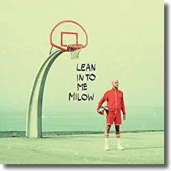 Cover: Milow - Lean Into Me