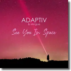 Cover: Adaptiv & Mingue - See You In Space