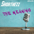 Shorthezz – The Meaning