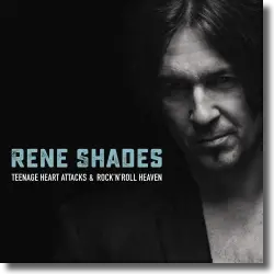 Cover: Rene Shades - Teenage Heart Attacks & Rock’n’Roll Heaven