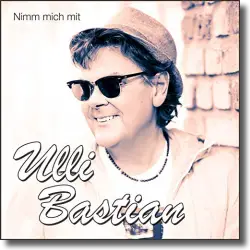 Cover: Ulli Bastian - Nimm mich