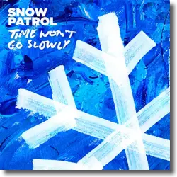 Cover: Snow Patrol - Time Won't Go Slowly