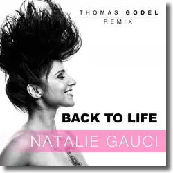 Cover: Natalie Gauci - Back To Life (Thomas Godel Remix)