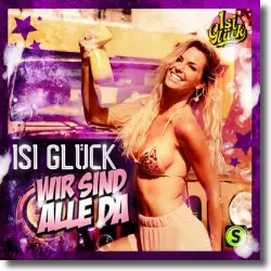 Cover: Isi Glück - Wir sind alle da